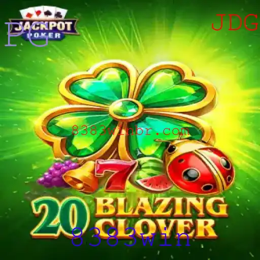 Descubra as Emoções de 20BlazingClover e a Estratégia para Vencer com 8383win